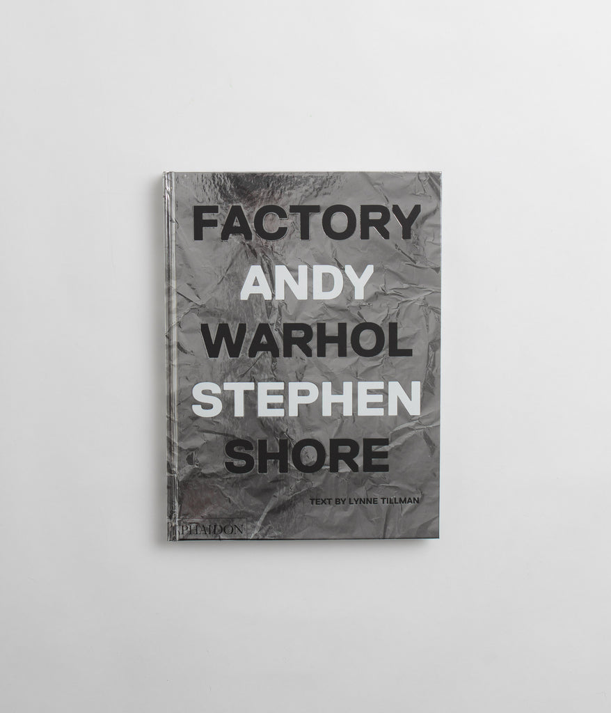 アート・デザイン・音楽 FACTORY ANDY WARHOL STEPHEN SHORE Factory: Shore, Stephen, Tillman, Lynne: 9780714872742