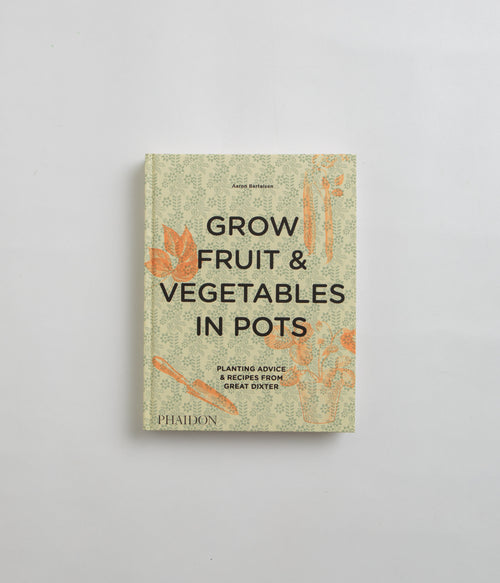 Grow Fruits & Vegetables in Pots - Aaron Bertelsen