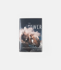 The Tower: A Chronicle of Climbing and Controversy on Cerro Torre (Hardcover) - Kelly Cordes thumbnail