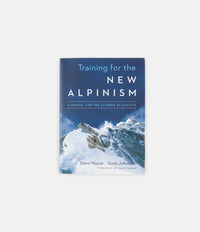 Training for the New Alpinism: The Climber Athlete's Manual - Steve House & Scott Johnston thumbnail