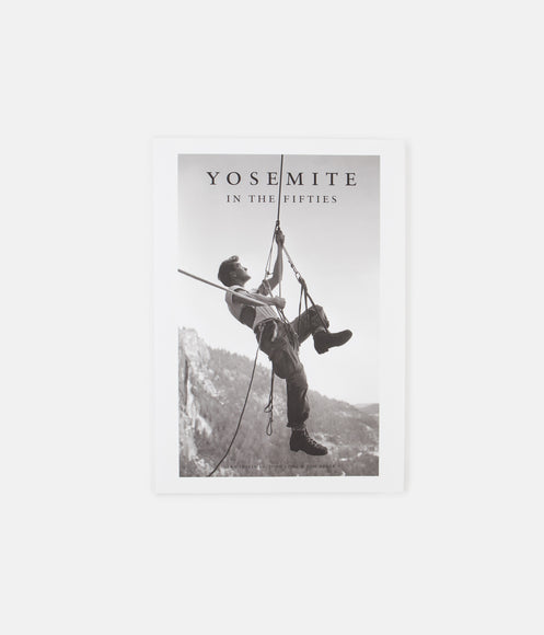 Yosemite In The Fifties: The Iron Age - Dean Fidelman & John Long